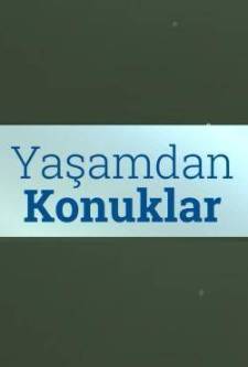 Yaşamdan Konuklar